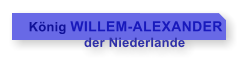 Knig WILLEM-ALEXANDER               der Niederlande