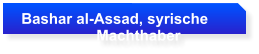 Bashar al-Assad, syrische                    Machthaber