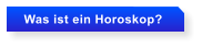 Was ist ein Horoskop?