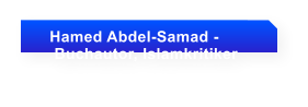 Hamed Abdel-Samad -     Buchautor, Islamkritiker