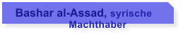 Bashar al-Assad, syrische                    Machthaber