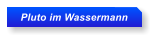 Pluto im Wassermann