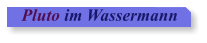 Pluto im Wassermann