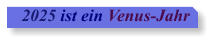 2025 ist ein Venus-Jahr