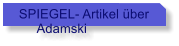 SPIEGEL- Artikel ber      Adamski