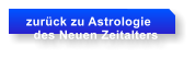 zurck zu Astrologie   des Neuen Zeitalters