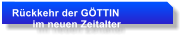 Rckkehr der GTTIN         im neuen Zeitalter