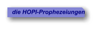 die HOPI-Prophezeiungen
