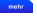 mehr