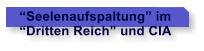 Seelenaufspaltung im Dritten Reich und CIA