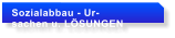Sozialabbau - Ur- sachen u. L�SUNGEN