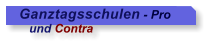 Ganztagsschulen - Pro     und Contra