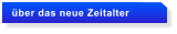 ber das neue Zeitalter