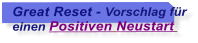 Great Reset - Vorschlag f�r einen Positiven Neustart
