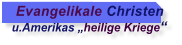 Evangelikale Christen u.Amerikas �heilige Kriege�