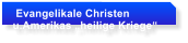Evangelikale Christen u.Amerikas �heilige Kriege�