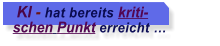 KI - hat bereits kriti- schen Punkt erreicht �