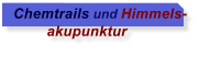 Chemtrails und Himmels-         akupunktur