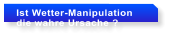Ist Wetter-Manipulation  die wahre Ursache ?