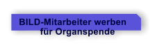 BILD-Mitarbeiter werben         fr Organspende