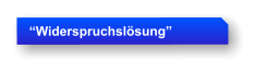 Widerspruchslsung