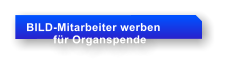 BILD-Mitarbeiter werben         fr Organspende
