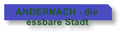 ANDERNACH - die      essbare Stadt