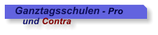 Ganztagsschulen - Pro     und Contra