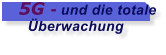 5G - und die totale     berwachung