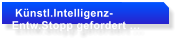 Knstl.Intelligenz-  Entw.Stopp gefordert 
