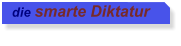 die smarte Diktatur