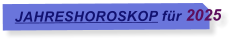 JAHRESHOROSKOP fr 2025