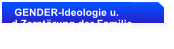 GENDER-Ideologie u. d.Zerstrung der Familie