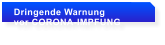 Dringende Warnung   vor CORONA-IMPFUNG