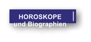 HOROSKOPE und Biographien