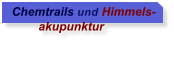 Chemtrails und Himmels-         akupunktur